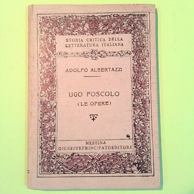 UGO FOSCOLO LE OPERE ALBERTAZZI PRINCIPATO