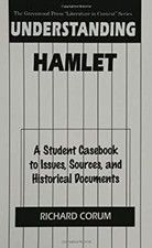 Understanding Hamlet : A Student Casebook to Issues, Sources, and