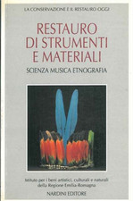 Masetti Bitelli,Luis - Il restauro di strumenti e materiali. Scienza, musica, et