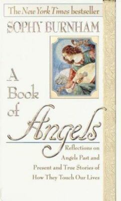 A Book of Angels: Reflections on Angels Past and Present and True Stories - GOOD