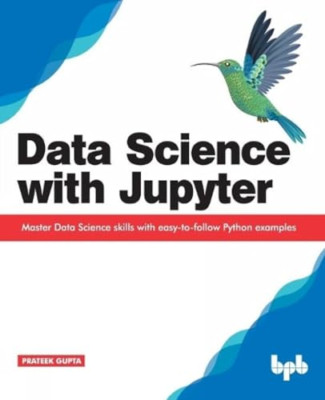 Data Science mit Jupyter: Master Data Science Fähigkeiten mit Taschenbuch/Softback N