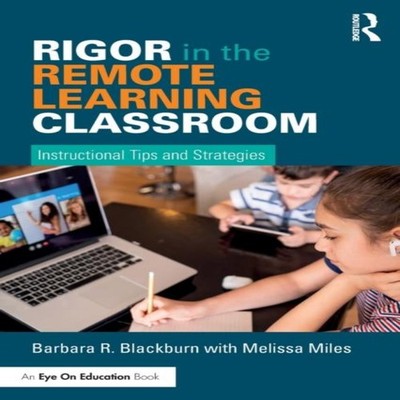 Rigor in the Remote Learning Classroom Instructional Tips and Str