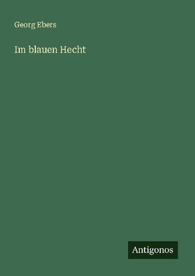 Im blauen Hecht Georg Ebers