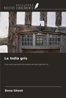 La India Gris Una VisióN General Del Estado De Salud GeriáTrico Dona Ghosh Buch