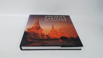 			Ancient Capitals of Thailand, Moore, E, River Books, 1996, Hardco		