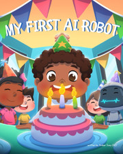 My First AI Robot (Aidigitales: Artificial Intelligence for Kids Adventure Serie