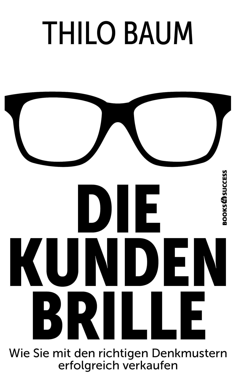 Thumbnail - Die Kundenbrille Wie Sie Mit Den Richtigen Denkmustern Erfolgreich