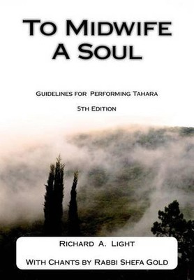 To Midwife A Soul: Guidelines for Performing Tahara by Richard A. Light (English