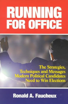Running for Office: The Strategies, Techniques and Mess -  NEW Ronald A. Fauch 2