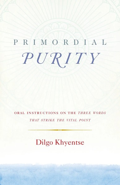 Dilgo Khyentse | Primordial Purity | Taschenbuch | Englisch (2016)-image