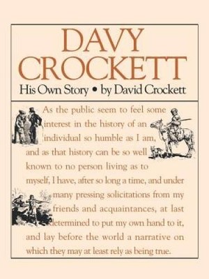 Davy Crockett: His Own Story: A Narrative of the Life of D - ACCEPTABLE