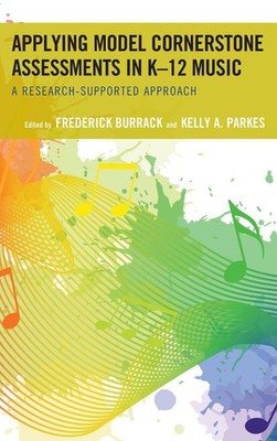 Applying Model Cornerstone Assessments in K12 Music: A Research-Supported Approa