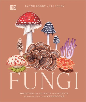 Fungi | Discover the Science and Secrets Behind the World of Mushrooms | Buch