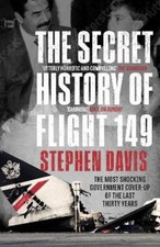 Stephen Davis The Secret History of Flight 149 (Paperback)