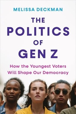 The Politics Of Gen Z: How The Youngest Voters Will Shape Ou...