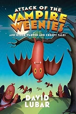 Attack of the Vampire Weenies: And Other Warped and Creepy Tales (Weenies - GOOD