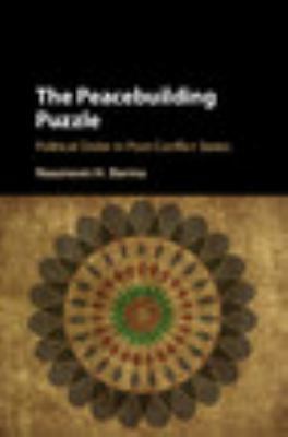 The Peacebuilding Puzzle Political Order in Post-Conflict States Barma Hardback