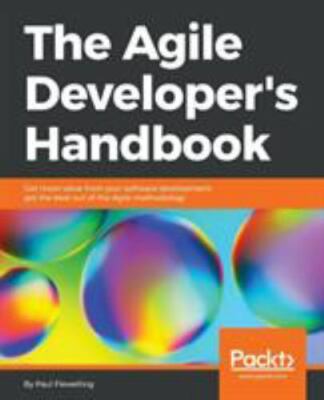 The Agile Developer's Handbook: Get more value from your software development: 