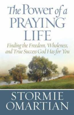 The Power of a PrayingÂ  Life: Finding the Freedom, Wholeness, and True S - GOOD