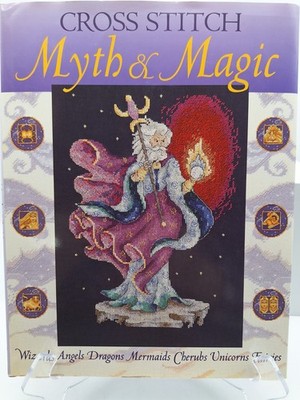 Cross Stitch Myth & Magic Book  David & Charles 2003 Wizards Angels Mermaids
