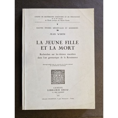 La jeune fille et la mort : recherches sur les thèmes macabres dan l'art germani