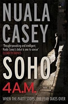 Soho 4 A. M. : When the Party Stops, the Fear Takes Over Paperbac