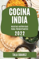 Cocina India 2022 Recetas AutÉNticas Para Principiantes Tala Suarez Taschenbuch