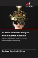 Gustavo BlandóN GutiéRrez | La Rivoluzione Tecnologica Nell'industria Moderna
