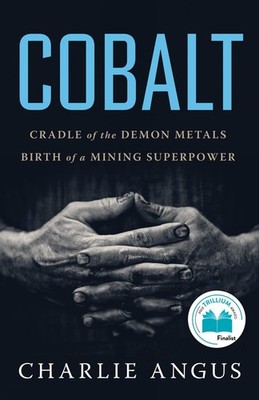 Cobalt: Cradle of the Demon Metals, Birth of a Mining Superpower - paperback...