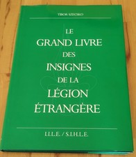 le grand livre des insignes de le legion étrangere - tibor szecsko - S I H L E