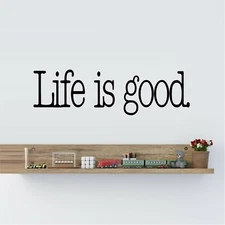 Life Is Good Vinyl Decal Home Décor 8" x 20"