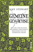 Gemeine GewäChse | Amy Stewart | Deutsch | Taschenbuch | 304 S. | 2017
