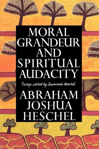 Thumbnail - Abraham Joshua Heschel Moral Grandeur And Spiritual Audacity