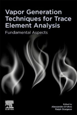 Vapor Generation Techniques for Trace Element Analysis : Fundamental Aspects,...