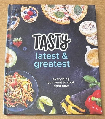 Tasty Latest and Greatest : Everything You Want to Cook Right Now (HC, GOOD)