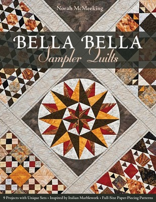Bella Bella Sampler Quilts: 9 Projects with Unique Sets  Inspired by Italian...