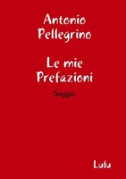 Antonio Pellegrino | Le Mie Prefazioni | Taschenbuch | Italienisch (2019)