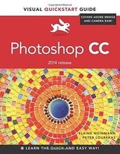 Photoshop CC: Visual QuickStart Guide 2014 release By Elaine W