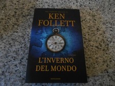 KEN FOLLETT - L'INVERNO DEL MONDO - MONDADORI - 2012