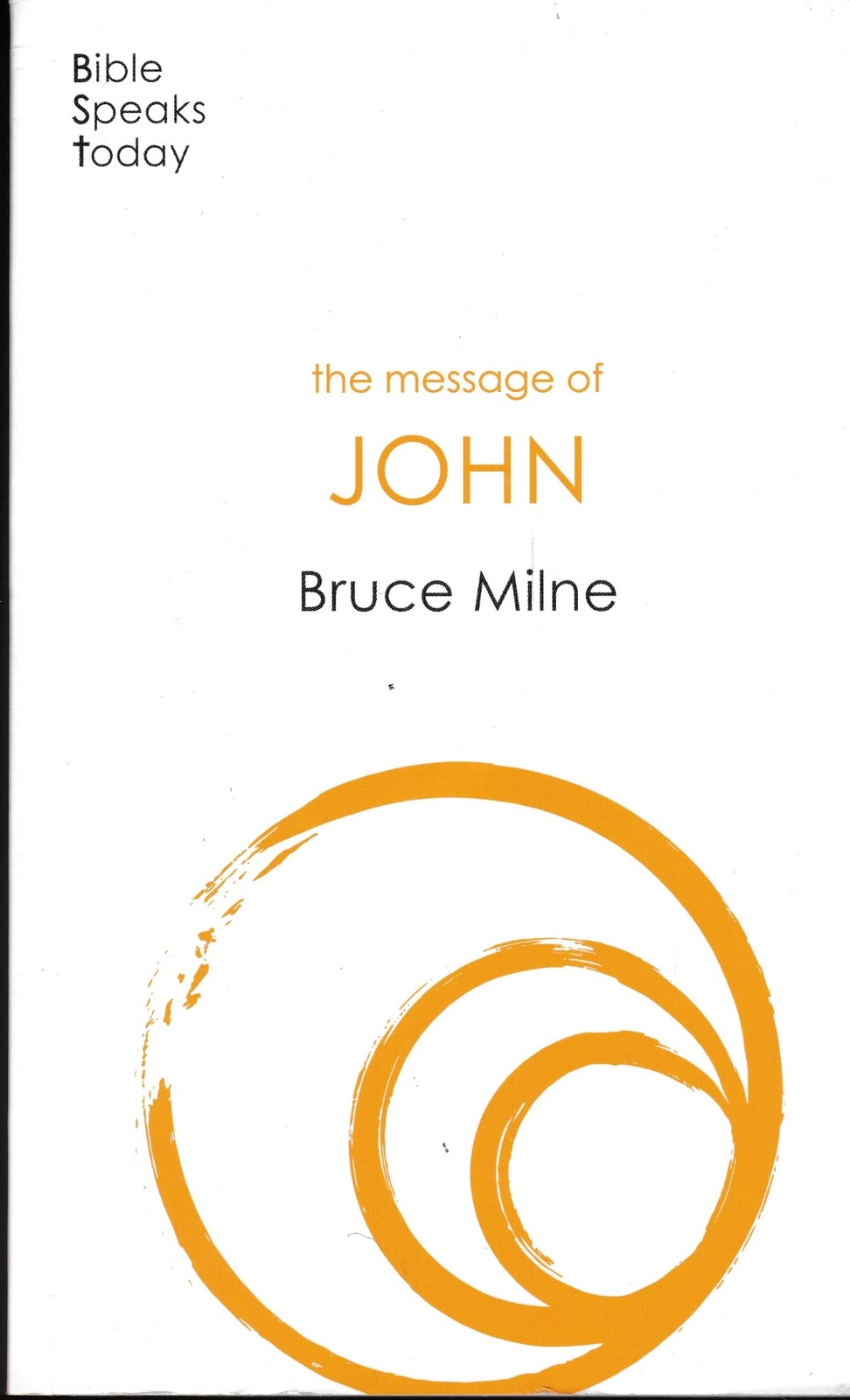 The Message of John: Here Is Your King - Bruce Milne - IVP - Good - Paperback