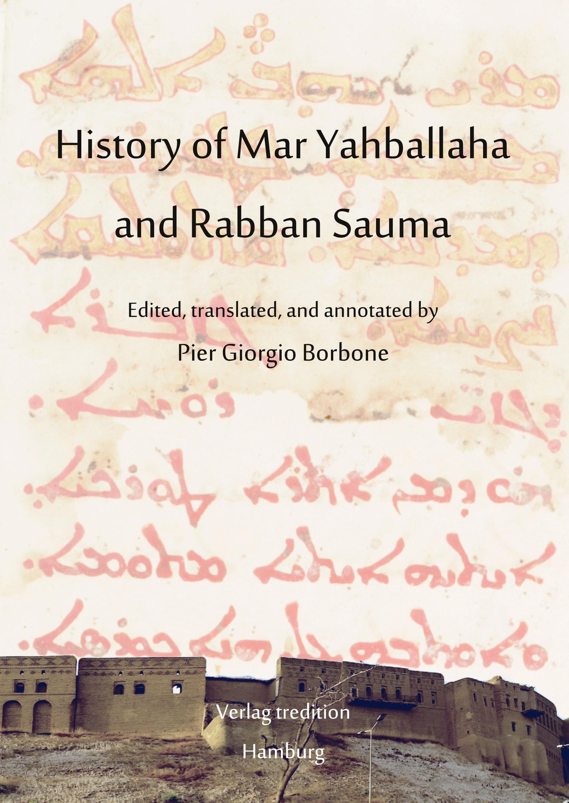 Pier Giorgio Borbone | History Of Mar Yahballaha And Rabban Sauma |