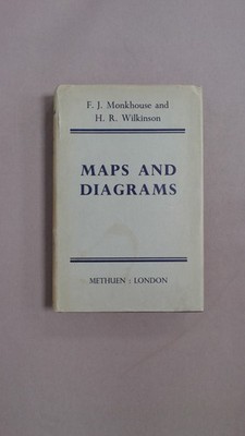 Maps and diagrams, F.J. Monkhouse and H.R. Wilkinson, Methuen and