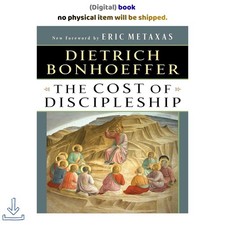 The Cost of Discipleship, Dietrich Bonhoeffer...