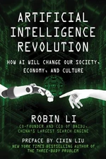 Artificial Intelligence Revolution: How AI Will Change our Society, Economy,...