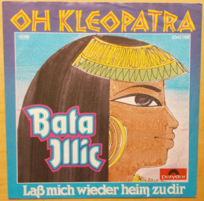 Bata ILLIC Oh Kleopatra Laß mich wieder heim zu Polydor 2042 089-Nur/Only Cover