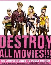 Destroy All Movies!!! The Complete Guide to Punks on Film, , 9781606993637