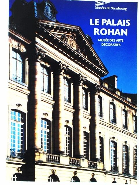Le Palais Rohan, Musée des arts décoratifs Martin, Etienne: