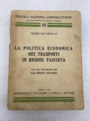 RENZO BATTISTELLA - DIE WIRTSCHAFTSPOLITIK DES VERKEHRS IM FASCHISTISCHEN REGIME 1931