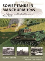 Soviet Tanks In Manchuria 1945 | William E. Hiestand | Taschenbuch | Englisch