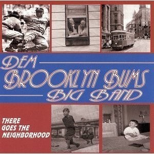 DEM BROOKLYN BUMS BIG BAND - There Goes The Neighborhood - CD - *SEALED/NEW*